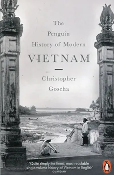 The Penguin History of Modern Vietnam - Outlet - Christopher Goscha