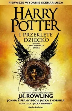 Harry Potter i Przeklęte Dziecko Część pierwsza i druga - Jack Thorne, John Tiffany, J.K. Rowling
