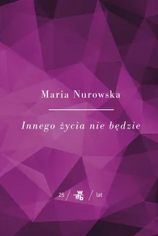 Innego życia nie będzie - Outlet - Maria Nurowska