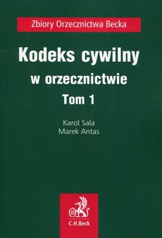 Kodeks cywilny w orzecznictwie Tom 1 - Outlet - Marek Antas, Karol Sala