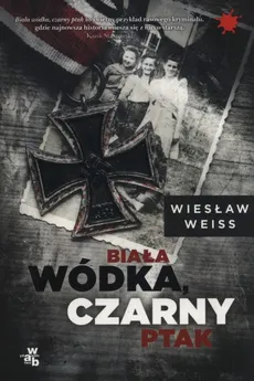 Biała wódka czarny ptak - Outlet - Wiesław Weiss