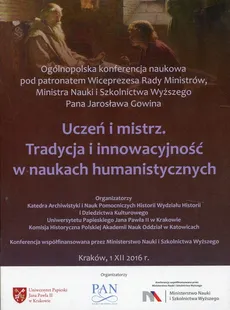 Uczeń i mistrz Tradycja i innowacyjność w naukach humanistycznych - Józef Marecki, Lucyna Rotter
