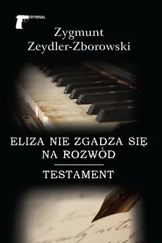 Eliza nie zgadza się na rozwód / Testament - Outlet - Zygmunt Zeydler-Zborowski