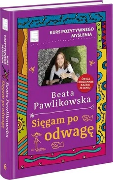 Kurs pozytywnego myślenia Sięgam po odwagę - Outlet - Beata Pawlikowska