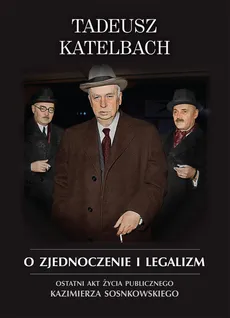 O zjednoczenie i legalizm - Tadeusz Katelbach