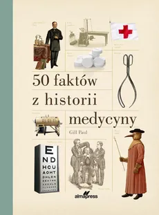 50 faktów z historii medycyny - Outlet - Paul Gill