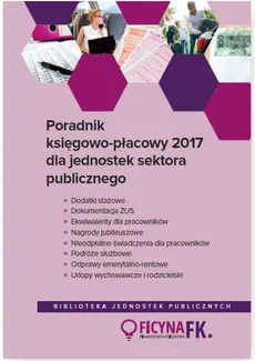 Poradnik księgowo-płacowy 2017 dla jednostek sektora publicznego - Outlet - Barbara Jarosz, Agnieszka Jeżewska, Maria Kucharska-Fiałkowska, Izabela Nowacka