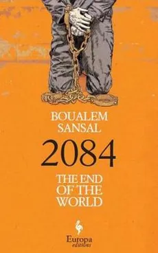 2084 The End of the World - Boualem Sansal