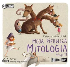 Moja pierwsza mitologia Księga II - Katarzyna Marciniak