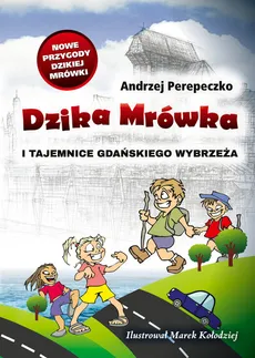 Dzika Mrówka i tajemnice gdańskiego wybrzeża - Outlet - Andrzej Perepeczko