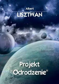 Projekt "Odrodzenie" - Albert Lisztwan