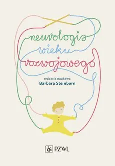Neurologia wieku rozwojowego - Barbara Steinborn