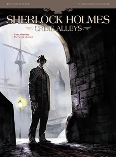Sherlock Holmes Crime Alleys Tom 1 Sherlock Holmes - Sylvain Cordurié, Alessandro Nespolino