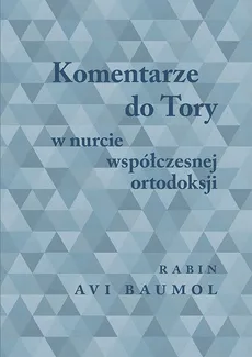 Komentarze do Tory w nurcie współczesnej ortodoksji - Avi Baumol