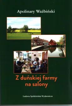 Z duńskiej farmy na salony - Apolinary Waźbiński