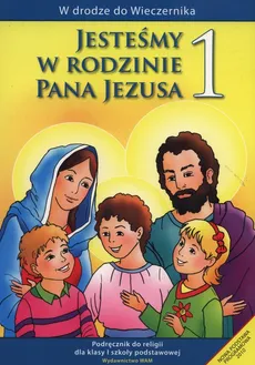 Jesteśmy w rodzinie Pana Jezusa 1 Podręcznik - Władysław Kubik