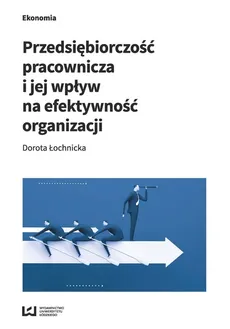 Przedsiębiorczość pracownicza i jej wpływ na efektywność organizacji - Outlet - Dorota Łochnicka