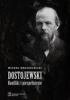 Dostojewski konflikt i niespełnienie - Outlet - Michał Kruszelnicki