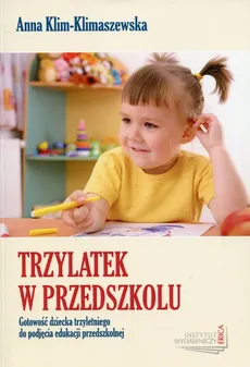 Trzylatek w przedszkolu - Anna Klim-Klimaszewska