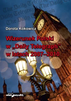 Wizerunek Polski w Daily Telegraph w latach 2007-2010 - Dorota Kokowicz