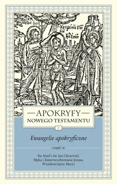 Apokryfy Nowego Testamentu Ewangelie apokryficzne Tom 1 część 2 - Outlet - Marek Starowieyski