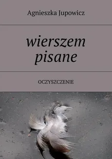 wierszem pisane - Agnieszka Jupowicz