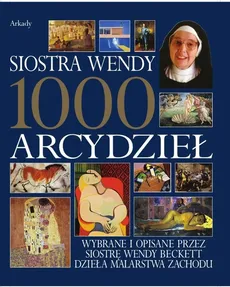 1000 arcydzieł Siotra Wendy Beckett - Wendy Beckett