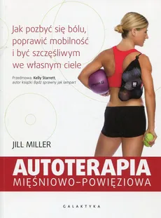 Autoterapia mięśniowo-powięziowa - Jill Miller