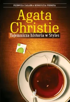 Tajemnicza historia w Styles - Outlet - Agata Christie