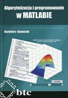 Algorytmizacja i programowanie w MATLABIE - Kazimierz Banasiak