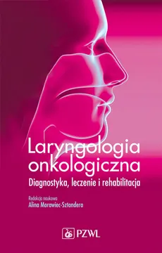Laryngologia onkologiczna - Morawiec-Sztandera Alicja