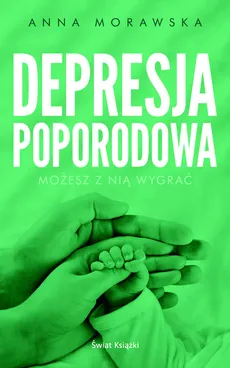 Kobieta, dziecko, depresja - Anna Morawska