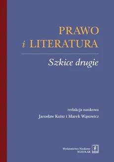 Prawo i literatura Szkice drugie - Outlet - Jarosław Kuisz, Wąsowicz Marek (red. nauk.)