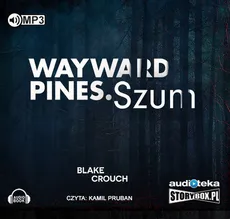 Wayward Pines. Szum - Blake Crouch