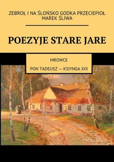 POEZYJE STARE JARE - Marek Śliwa