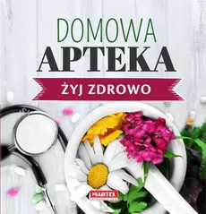 Domowa Apteka - Żyj zdrowo - Outlet - Goretti Guziak Maria