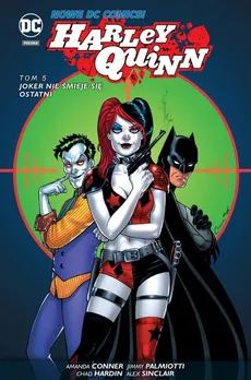Harley Quinn Tom 5 Joker nie śmieje się ostatni - Amanda Conner, Chad Hardin, Jimmy Palmiotti