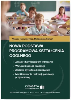 Nowa podstawa programowa kształcenia ogólnego - Outlet - Małgorzata Celuch, Wanda Pakulniewicz