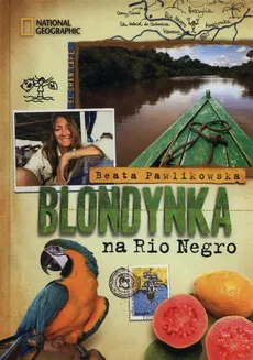 Blondynka na Rio Negro - Outlet - Beata Pawlikowska