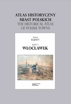 Atlas historyczny miast polskich Włocławek