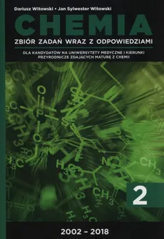 Chemia Tom 2 Zbiór zadań wraz z odpowiedziami 2002- 2018 - Outlet - Dariusz Witowski, Witowski Jan Sylwester