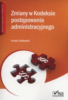 Zmiany w kodeksie postępowania administracyjnego + CD - Outlet - Łukasz Sadkowski