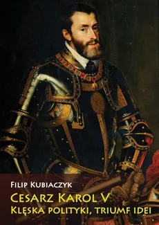 Cesarz Karol V - Outlet - Filip Kubiaczyk