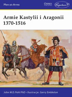 Armie Kastylii i Aragonii 1370-1516 - Outlet - Pohl John M.D.