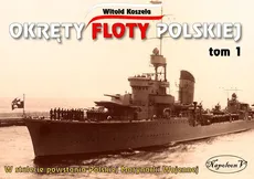 Okręty floty polskiej Tom 1 - Outlet - Witold Koszela