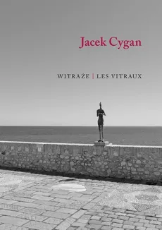 Witraże Les vitraux - Jacek Cygan