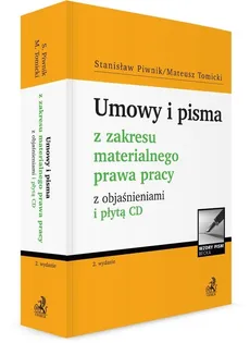 Umowy i pisma z zakresu materialnego prawa pracy z objaśnieniami + CD - Outlet - Stanisław Piwnik, Mateusz Tomicki