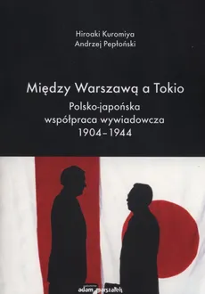 Między Warszawą a Tokio - Outlet - Hiroaki Kuromiya, Andrzej Pepłoński