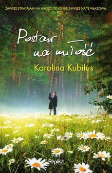 Postaw na miłość - Karolina Kubilus