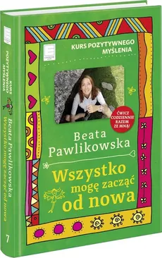 Kurs pozytywnego myślenia Wszystko mogę zacząć od nowa - Outlet - Beata Pawlikowska